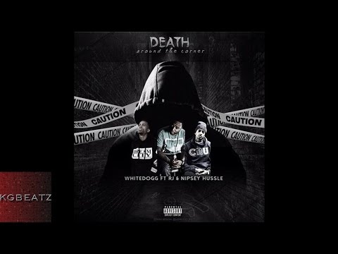 Mr. WhiteDogg ft. RJ, Nipsey Hussle - Death Around The Corner [Prod. By G5yve] [2014]