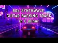 80s Synthwave Melodic Rock Guitar Backing Track In Cm