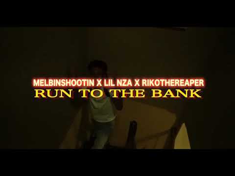 MEL BINSHOOTIN - RUN TO THE BANK FT LIL NZA & RIKOTHEREAPER (OFFICIAL MUSIC VIDEO)shotbyUselessfilms