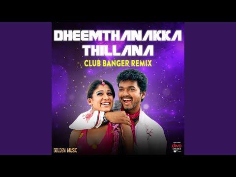 Dheemthanakka Thillana - Club Banger Remix