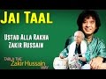 Jai Taal | Ustad Zakir Hussain, Ustad Alla Rakha (Album: Tabla - The Zakir Hussain Way)