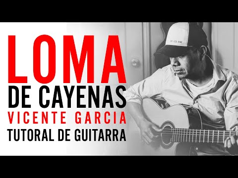 Loma De Cayenas - Vicente Garcia