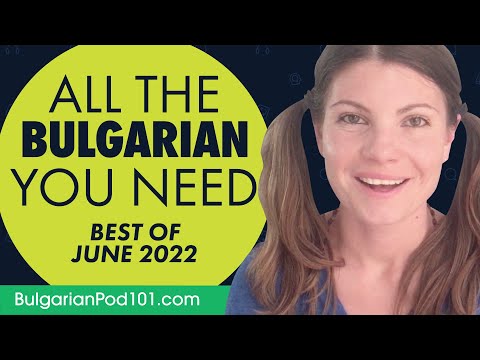 Your Monthly Dose of Bulgarian - Best of June 2022