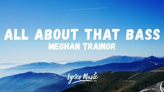 Meghan Trainor - All About That Bass (Lyrics)