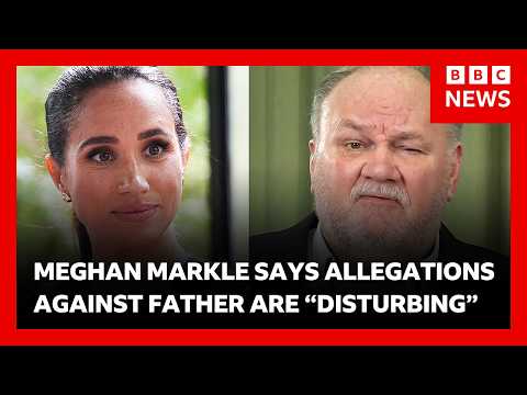 Meghan Markle “distressed” after learning of “sickening” allegations against her father | BBC News