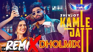 Kamle Jatt Remix Shivjot Remix Dhol by Dj Fly Music Latest Punjabi Song 2022