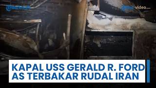 Kapal Induk USS Gerald R. Ford AS Hangus Terbakar, Rudal-Drone Iran Jadi Ancaman Utama di Zona Laut