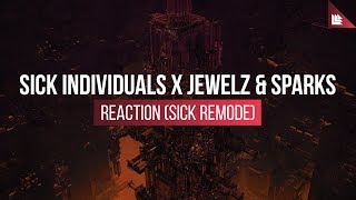 Sick Individuals And Jewelz & Sparks - Reaction (Sick Remode) video