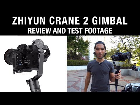 Zhiyun Crane 2 Gimbal Review and Test Footage