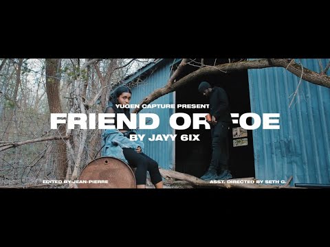 Jayy 6ix - "Friend or Foe" | Shot by @MyNameFrench (Wsc Exclusive - Official Music Video )