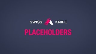 Swiss Knife Placeholders