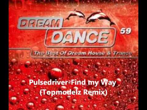 Pulsedriver-Find my Way (Topmodelz Remix). Dream Dance, Vol, 59