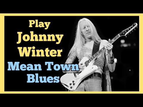Johnny Winter-Mean Town Blues-Guitar lesson