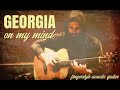 GEORGIA ON MY MIND fingerstyle arrangement by ...