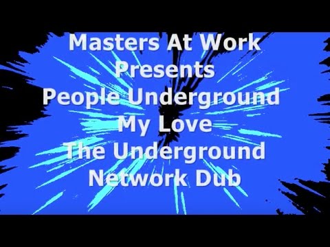Masters At Work Presents People Underground - My Love - The Underground Network Dub