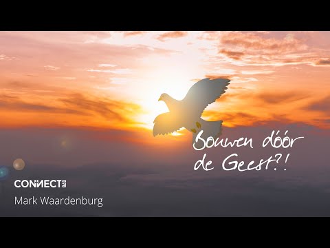 Mark Waardenburg | Bouwen door één Geest?! | 28 mei 2023