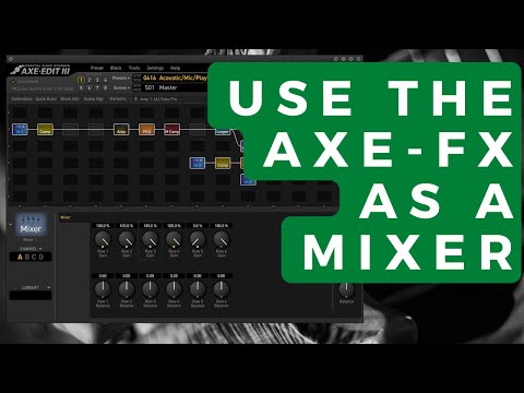 Use the Axe-FX as a Mixer