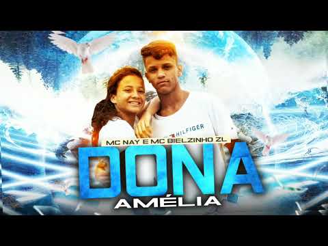 MC Nay e MC Bielzinho Zl - Dona Amélia (Áudio Oficial) Lançamento 2020