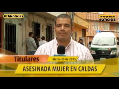 Titulares Teleantioquia Noticias A.M. - Viernes 20 de marzo de 2015