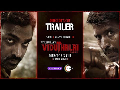 Viduthalai Part 1 - ZEE5 Director's Cut Trailer | VetriMaaran | Soori | Vijay Sethupathi | Watch Now