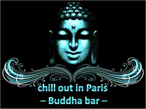 Chill out in Paris   Buddha Bar