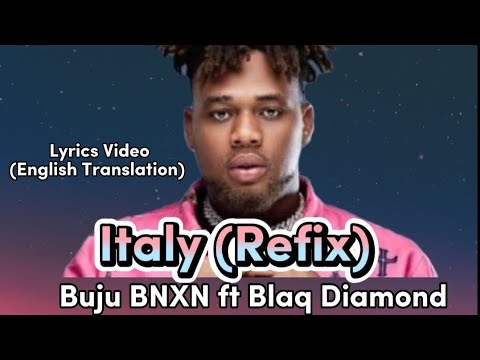 Buju BNXN Ft. Blaq Diamond - Italy (Refix) Lyrics Translation