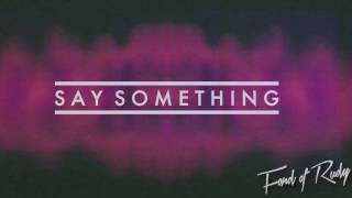 Fond Of Rudy - Say Something (Official audio)