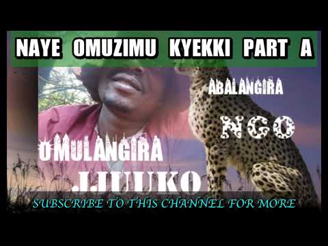 Naye Omuzimu kyekki Part A - Omulangira Jjuuko Munabuddu