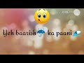 Ye Mausam Ki Barish Whatsapp Status Video