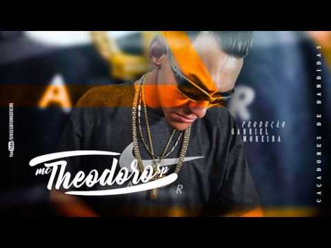 MC Theodoro SP   Caçadores de Bandidas Official Vídeo   (Gabriel Moreira Produções)
