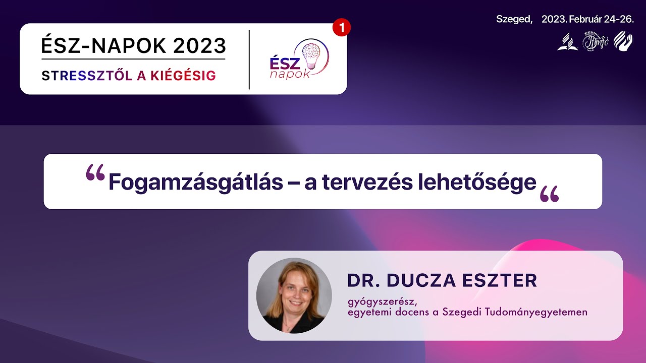 ÉSZ-napok 2023 - Fogamzásgátlás – a tervezés lehetősége  | Dr. Ducza Eszter