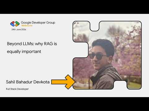 Sahil Bahadur Devkota - Beyond LLMs: why RAG is equally important