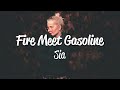Sia - Fire Meet Gasoline (Lyrics)