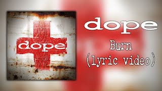 Dope - Burn (lyric video)