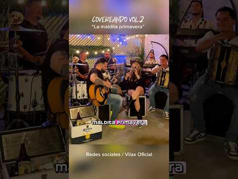 “La maldita primavera” - Vilax #covereando  #CoverNorteño
