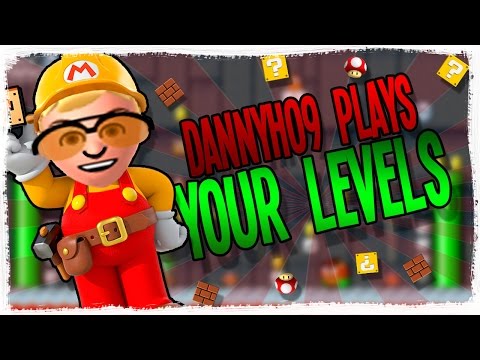 Dannyh09 Plays YOUR Levels
