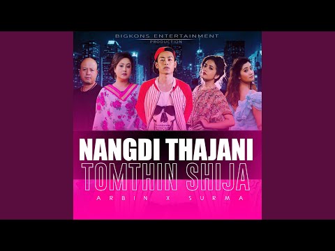 NANGDI THAJANI (TOMTHIN SHIJA) (feat. Arbin soibam & Surma chanu)