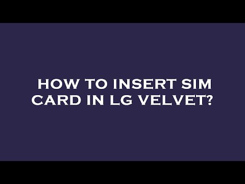 How to insert sim card in lg velvet?