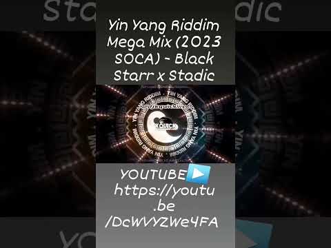Yin Yang Riddim Mega Mix (2023 SOCA) - Black Starr x Stadic