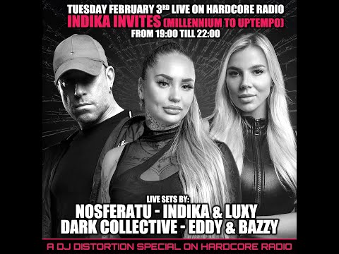 Indika Nosferatu Luxy Eddy Hardcore Bazzy Dark Collective host: Distortion