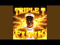 TRIPLE T FUNK