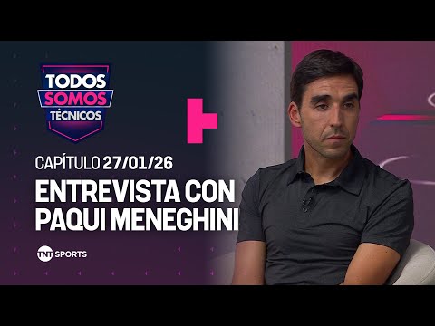 Todos Somos Técnicos - Conversamos con Francisco Paqui Meneghini | Capítulo 27 de enero 2026