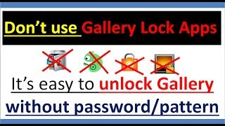 gallery lock apps | Don't use !!! it's easy to unlock applock and bypass