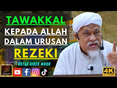 Ustaz Sidek Noor - TAWAKKAL KEPADA ALLAH DALAM URUSAN REZEKI