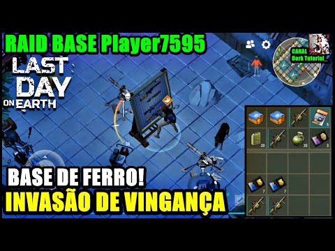 ●INVASÃO DE VINGANÇA BASE DE FERRO!😱 RAID BASE Player7595 👁 Last Day On Earth