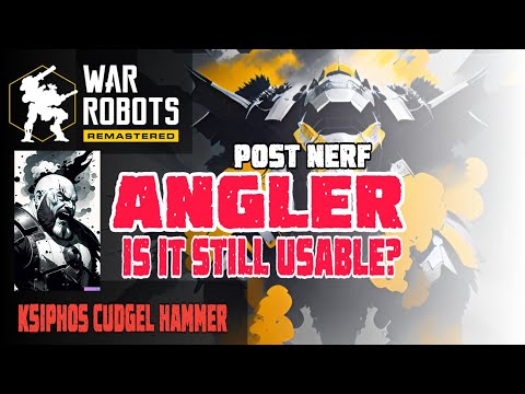 IS THE ANGLER STILL USABLE? | KSIPHOS CUDGEL HAMMER ANGLER | WAR ROBOTS WR