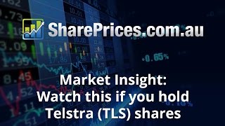 Market Insight: Watch this if you hold Telstra (TLS) shares
