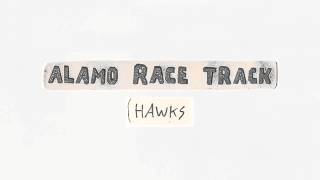Alamo Race Track - Hawks