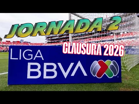 🔥Summary of all matches from Matchday 2 of the Liga MX Clausura 2026!!🔥