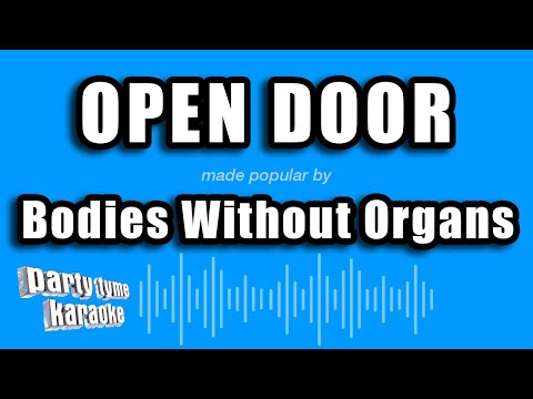Open door - Bodies Without Organs